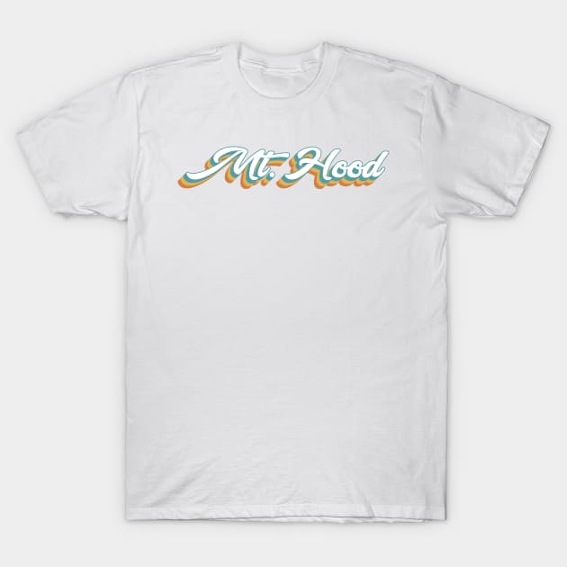 Mt. Hood Oregon Retro Lettering T-Shirt by KlehmInTime